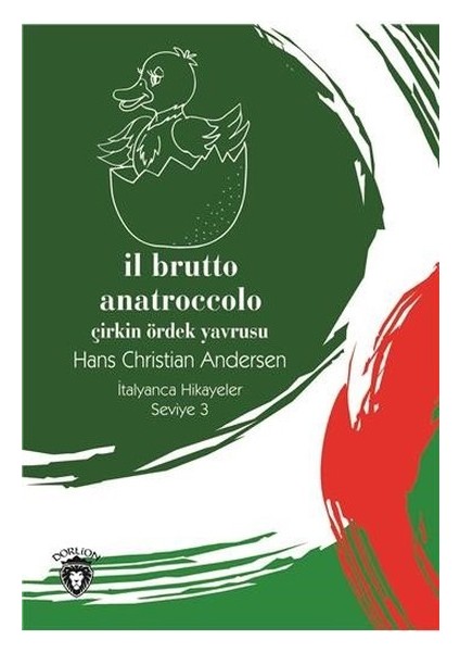 Il Brutto Anatroccolo -Seviye 3-Çirkin Ördek Yavrusu-Italyanca Hikayeler