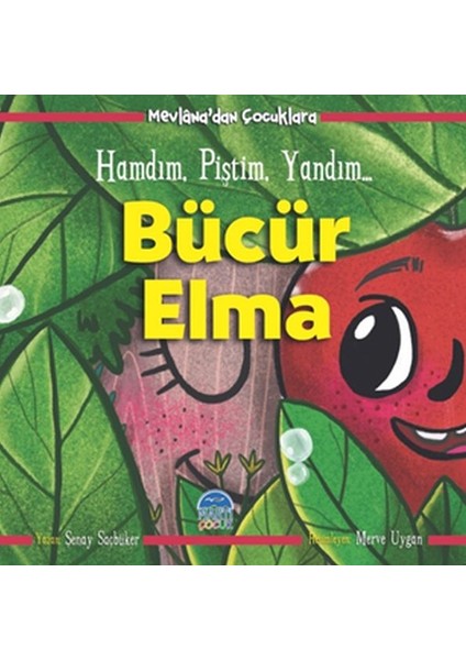 Bücür Elma - Hamdım, Piştim, Yandım - Mevlâna’dan Çocuklara