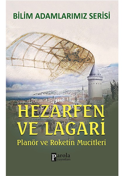 Hazerfen ve Lagari / Planör ve Roketin Mucitleri