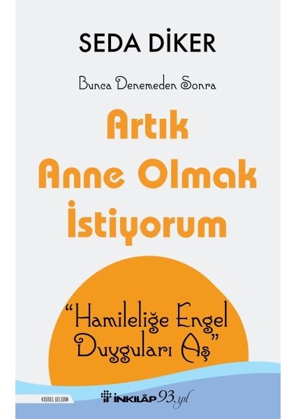 Artık Anne Olmak Istiyorum - Hamileliğe Engel Duyguları Aş