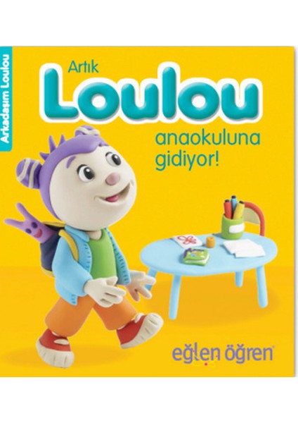 Arkadaşım Loulou 4 - Artık Loulou Anaokuluna Gidiyor