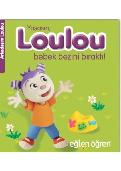 Arkadaşım Loulou 2 - Yaşasın, Loulou Bebek Bezini Bıraktı