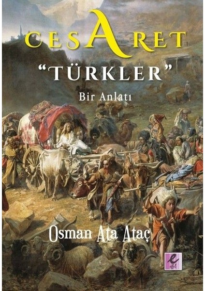 Cesaret Türkler - Bir Anlatı