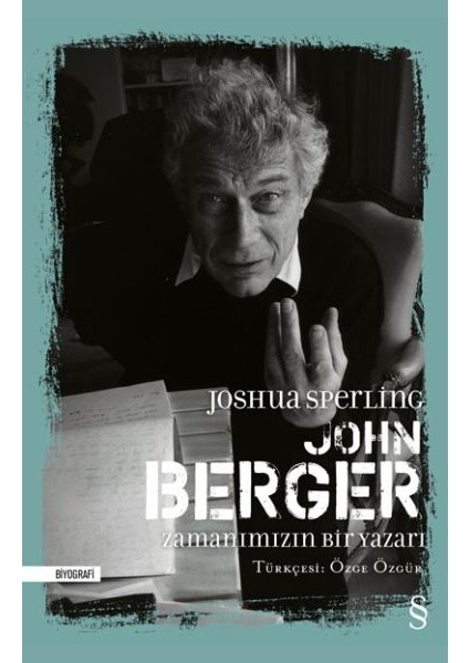 John Berger - Zamanımızın Bir Yazarı (Ciltli)