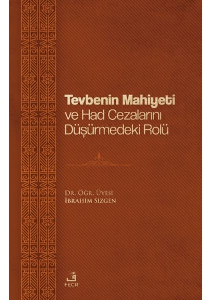 Tevbenin Mahiyeti ve Had Cezalarını Düşürmedeki Rolü