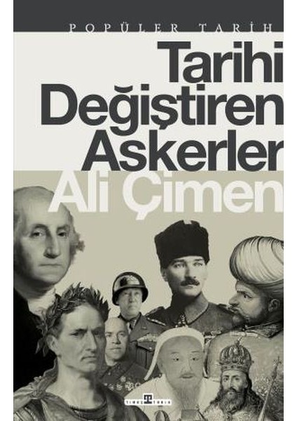 Tarihi Değiştiren Askerler