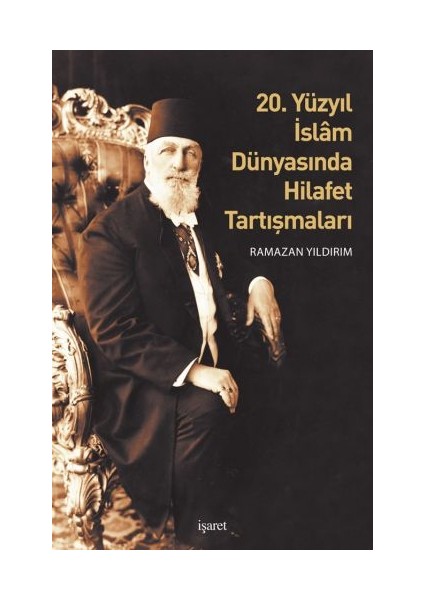 20. Yüzyıl Islam Dünyasında Hilafet Tartışmalar