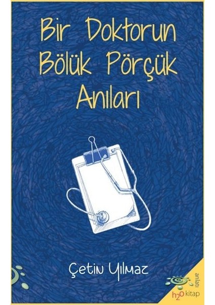 Bir Doktorun Bölük Pörçük Anıları