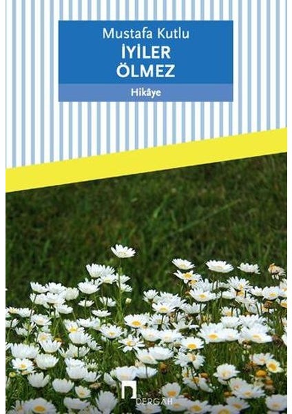 Iyiler Ölmez
