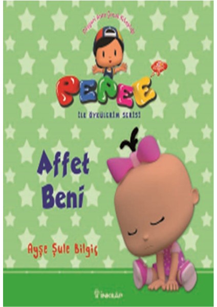 Pepee ile Öyküler Serisi - Affet Beni