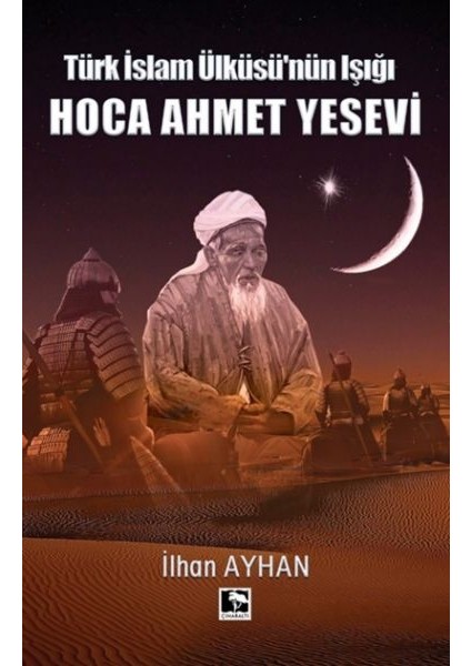 Türk Islam Ülküsü'nün Işığı Hoca Ahmet Yesevi