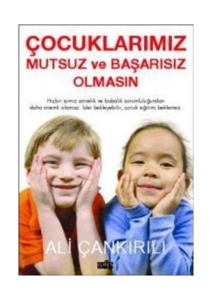 Çocuklarımız Mutsuz ve Başarısız Olmasın