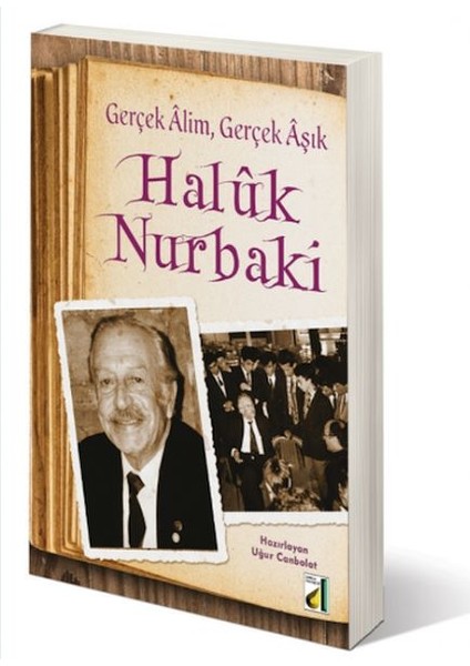 Gerçek Alim Gerçek Aşık Haluk Nurbaki