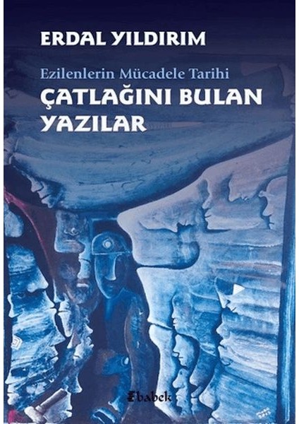 Ezilenlerin Mücadele Tarihi Çatlağını Bulan Yazılar