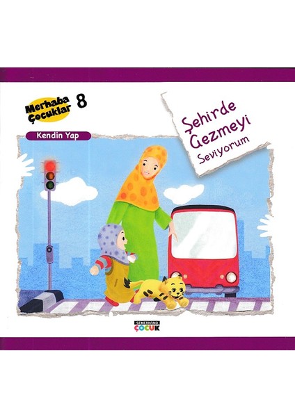 Merhaba Çocuklar 8 - Kendin Yap; Şehirde Gezmeyi Seviyorum