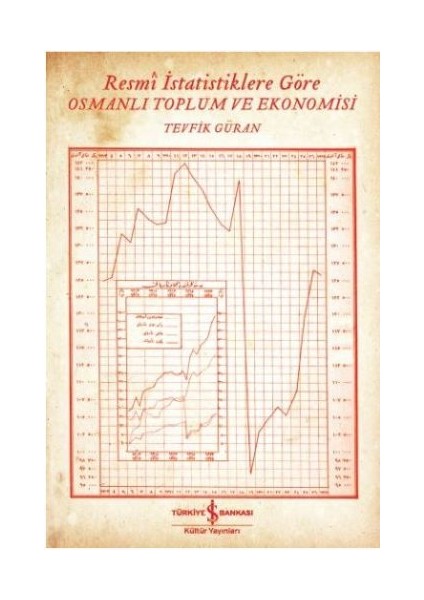 Resmi Istatistiklere Göre Osmanlı Toplum ve Ekonomisi