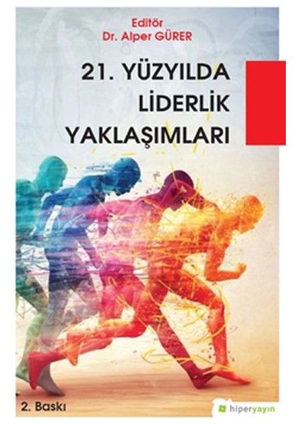 21. Yüzyılda Liderlik Yaklaşımları