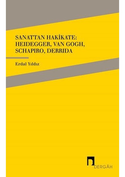 Sanattan Hakikate: Heidegger, Van Gogh, Schapiro, Derrida