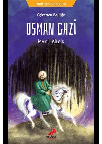 Osman Gazi - Aşiretten Beyliğe