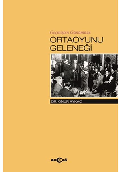 Geçmişten Günümüze Ortaoyunu Geleneği