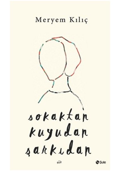Sokaktan Kuyudan Şarkıdan