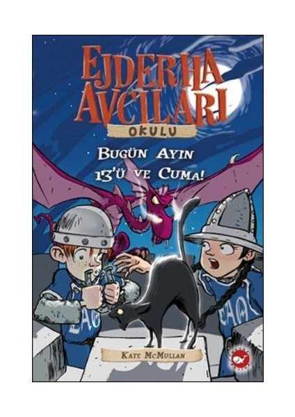 Ejderha Avcıları Okulu 13 Bugün Ayın 13'ü ve Cuma