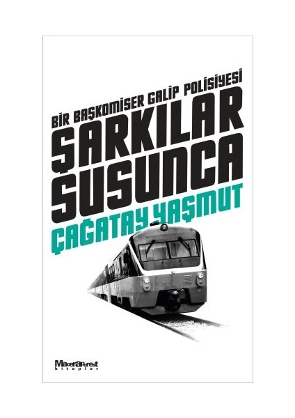 Şarkılar Susunca : Bir Başkomiser Galip Polisiyesi