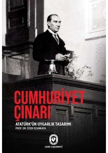 Cumhuriyet Çınarı - Atatürk'ün Uygarlık Tasarımı