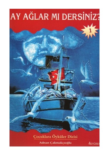 Ay Ağlar Mı Dersiniz?