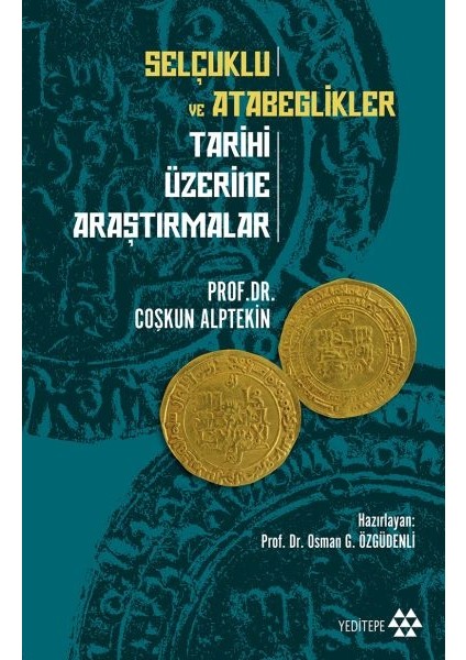 Selçuklu ve Atabeglikler Tarihi Üzerine Araştırmalar