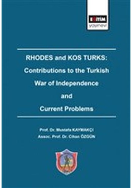 Rhodes And Kos Turks: Contributions To The Turkish War Of Independence And Current Problems