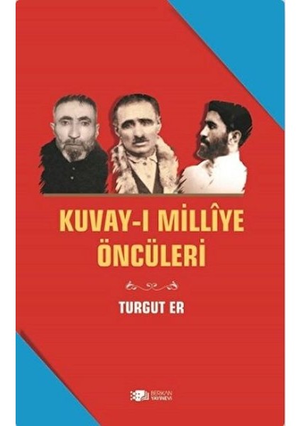 Kuvay-I Milliye Öncüleri
