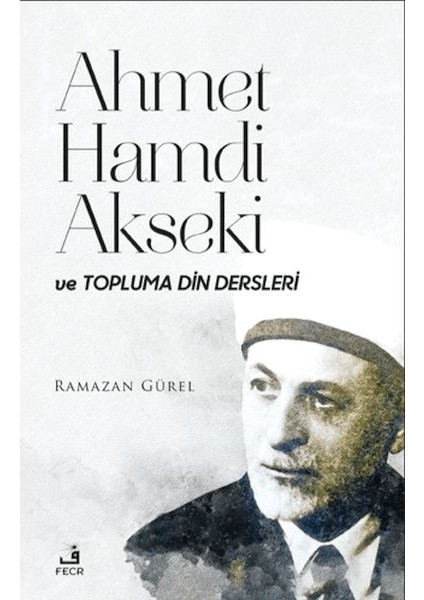 Ahmet Hamdi Akseki ve Topluma Din Dersleri