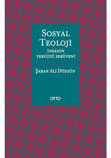 Sosyal Teoloji - Insanın Yeryüzü Serüveni - Ciltsiz