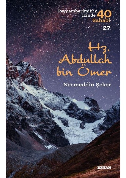 Hz. Abdullah Bin Ömer - Peygamberimizin Izinde 40 Sahabi - 27