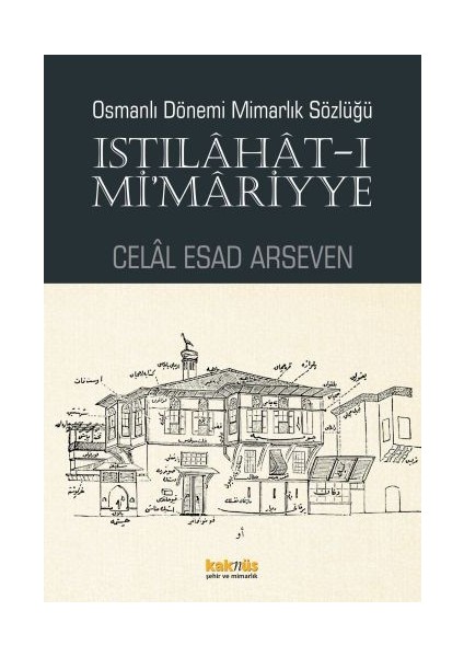 Istılahat - I Mi'mariyye - Osmanlı Dönemi Mimarlık Sözlüğü