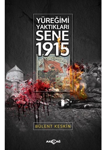 Yüreğimi Yaktıkları Sene 1915