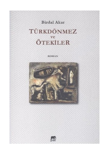 Türkdönmez ve Ötekiler