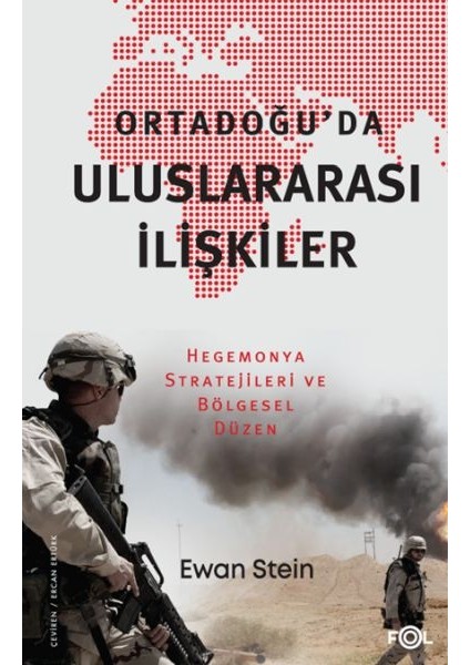 Ortadoğu’da Uluslararası Ilişkiler –hegemonya Stratejileri ve Bölgesel Düzen–