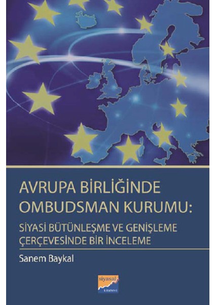 Avrupa Birliğinde Ombudsman Kurumu: Siyasi Bütünleşme ve Genişleme Çerçevesinde Bir Inceleme