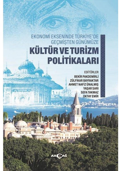 Ekonomi Ekseninde Türkiye’de Geçmişten Günümüze Kültür ve Turizm Politikaları