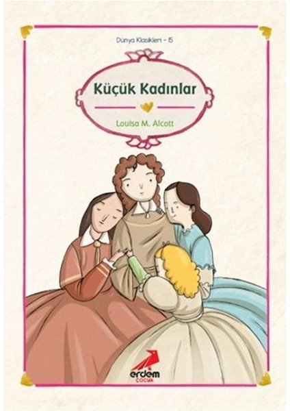 Dünya Çocuk Klasikleri - Küçük Kadınlar