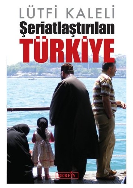 Şeriatlaştırılan Türkiye