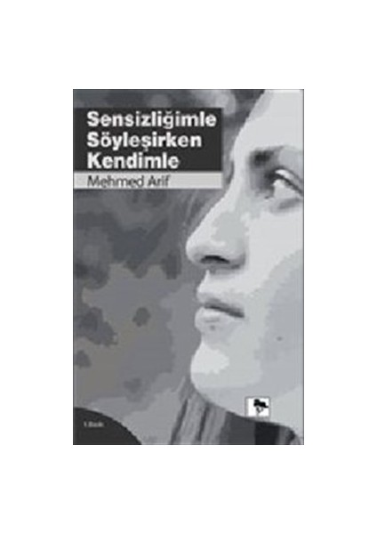 Sensizliğimle Söyleşirken Kendimle