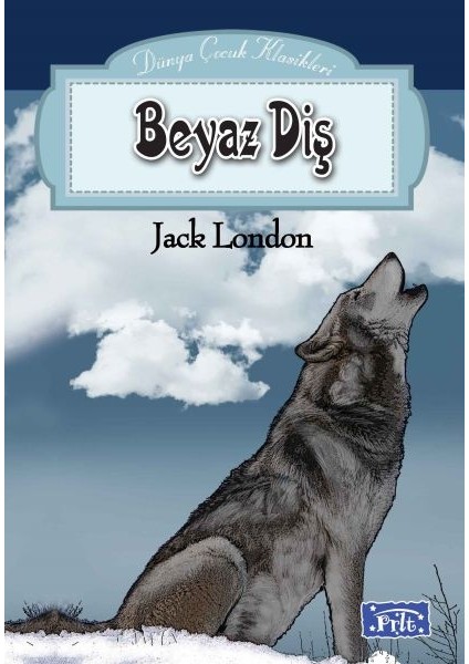 Dünya Çocuk Klasikleri Dizisi Beyaz Diş