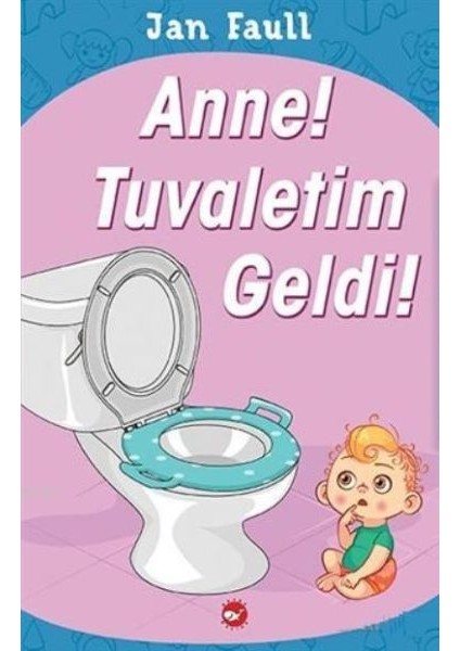 Anne Tuvaletim Geldi