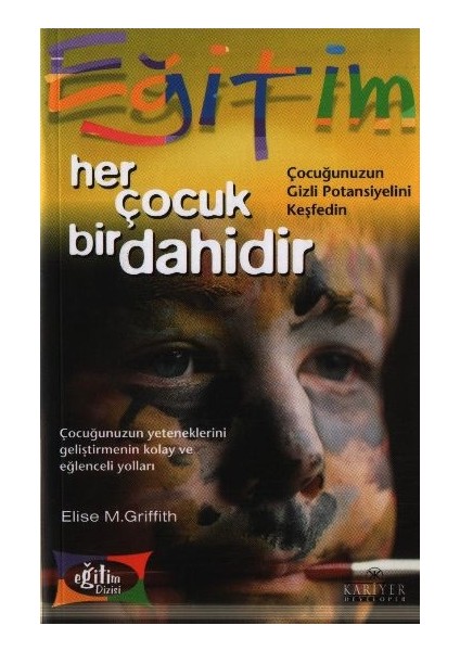 Her Çocuk Bir Dahidir Çocuğunuzun Gizli Potansiyelini Keşfedin