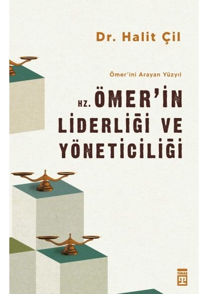 Hz. Ömer'in Liderliği ve Yöneticiliği - Ömer'ini Arayan Yüzyıl