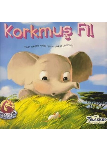Korkmuş Fil - Bozkırdan Arkadaşlar