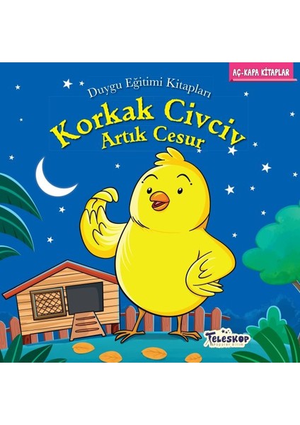 Korkak Civciv Artık Cesur - Duygu Eğitim Kitapları